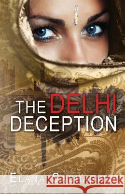 The Delhi Deception Elana Sabharwal 9781479105595 Createspace - książka