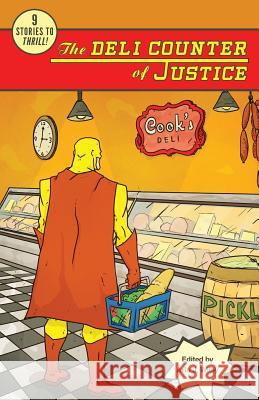 The Deli Counter of Justice Arlo J. Wiley Arlo J. Wiley Eric Sipple 9781502528803 Createspace - książka