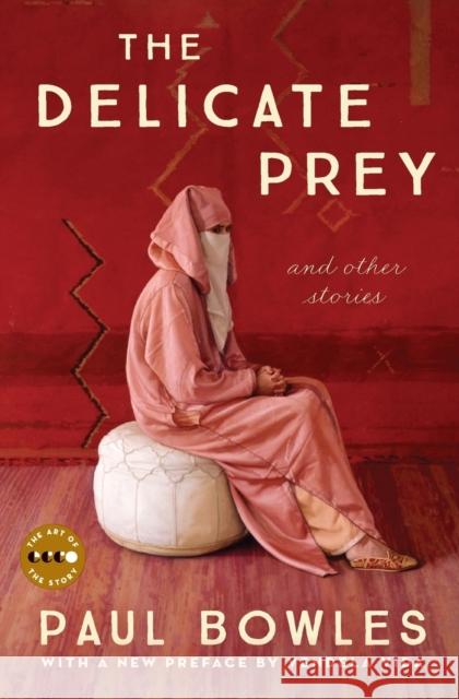 The Delicate Prey Deluxe Edition: And Other Stories Paul Bowles 9780062393852 Ecco - książka