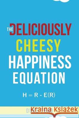 The Deliciously Cheesy Happiness Equation Duke Thao   9781736584910 Kou Thao - książka