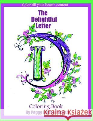 The Delightful Letter D Coloring Book Peggy Louise Parrish 9781542366762 Createspace Independent Publishing Platform - książka