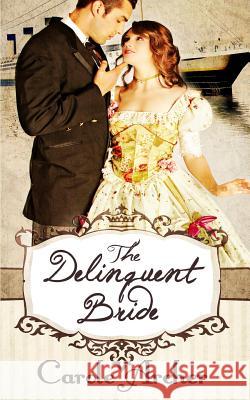 The Delinquent Bride Carole Archer 9781500682798 Createspace - książka