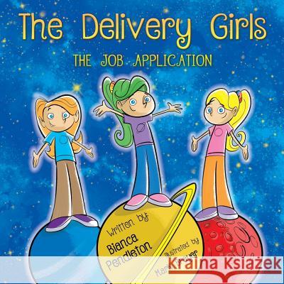 The Delivery Girls: The Job Application Bianca Pendleton Mark Brayer 9781944313166 Palmetto Publishing Group - książka