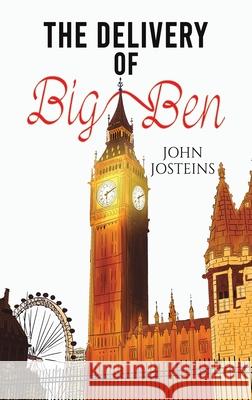 The Delivery of Big Ben John Josteins 9781398487680 Austin Macauley Publishers - książka