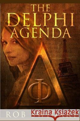 The Delphi Agenda Rob Swigart 9781312875982 Lulu.com - książka