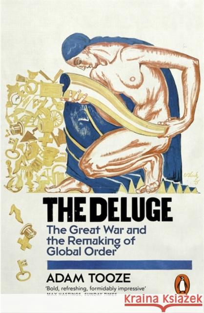 The Deluge: The Great War and the Remaking of Global Order 1916-1931 Adam Tooze 9780141032184 Penguin Books Ltd - książka