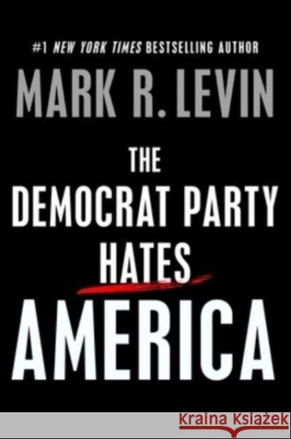 The Democrat Party Hates America Mark R. Levin 9781501183157 Threshold Editions - książka
