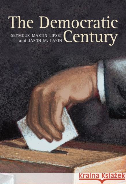The Democratic Century: Volume 9 Lipset, Seymour Martin 9780806167404 University of Oklahoma Press - książka
