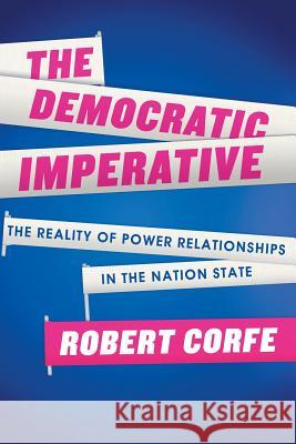 The Democratic Imperative Corfe, Robert 9781909421141 Arena Books (NY) - książka