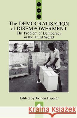 The Democratisation of Disempowerment Hippler, Jochen 9780745309781 PLUTO PRESS - książka