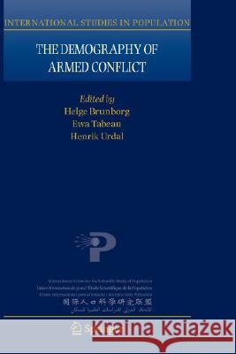 The Demography of Armed Conflict Helge Brunborg Ewa Tabeau Henrik Urdal 9781402051340 Springer - książka