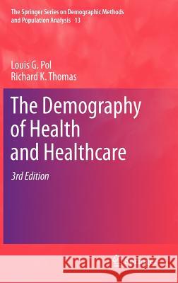 The Demography of Health and Healthcare Louis G. Pol Richard K. Thomas 9789048189021 Springer - książka