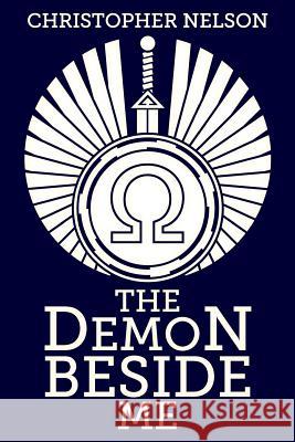 The Demon Beside Me Christopher Nelson 9781482581683 Createspace - książka