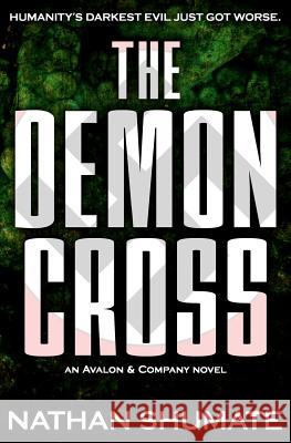 The Demon Cross: An Avalon & Company Novel Nathan Shumate 9781461001157 Createspace - książka