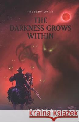 The Demon Gunner: The Darkness Grows Within Eric Bowden 9781735074962 Park City Publishing - książka
