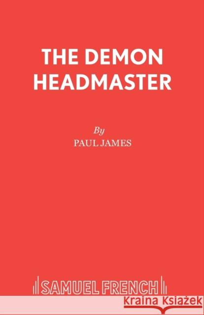 The Demon Headmaster Gillian Cross 9780573081163 SAMUEL FRENCH LTD - książka