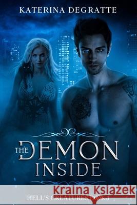 The Demon Inside Katerina Degratte 9798670423175 Independently Published - książka