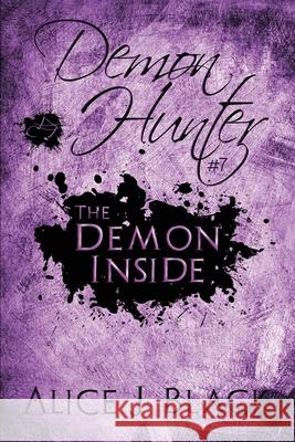 The Demon Inside: A Young Adult Paranormal Novel Alice J Black 9781953735447 Fire & Ice Young Adult Books - książka