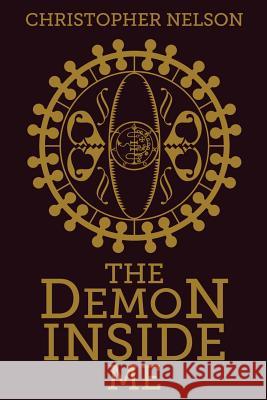 The Demon Inside Me Christopher Nelson 9781468013047 Createspace - książka