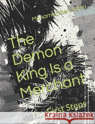 The Demon King Is a Merchant: The First Steps Ben Yahia, Mohamed 9798269886558 Independently Published - książka