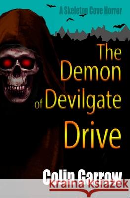 The Demon of Devilgate Drive Colin Garrow 9781545323434 Createspace Independent Publishing Platform - książka