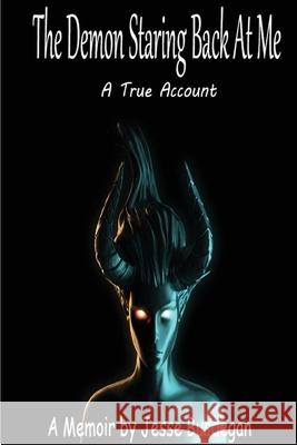 The Demon Staring Back at Me: A True Account Jesse Busdegan Hillary Marek Tina Durbin 9781952681677 Jesse Lee Busdegan - książka