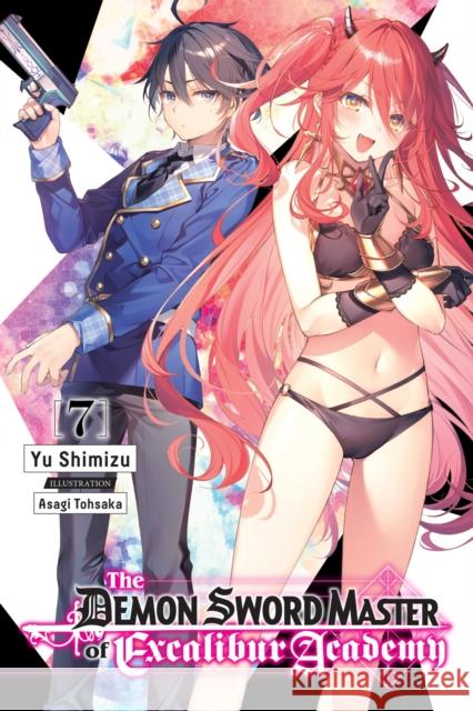 The Demon Sword Master of Excalibur Academy, Vol. 7 (light novel) Yu Shimizu 9781975343484 Little, Brown & Company - książka