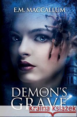 The Demon's Grave E. M. MacCallum 9780994778215 National Library & Archives of Canada - książka