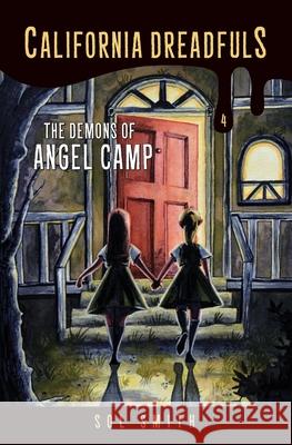 The Demons of Angel Camp Sol Smith 9780692538982 Brave New Genre, Incorporated - książka