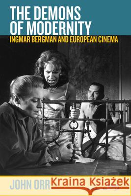 The Demons of Modernity: Ingmar Bergman and European Cinema John Orr 9781785332036 Berghahn Books - książka