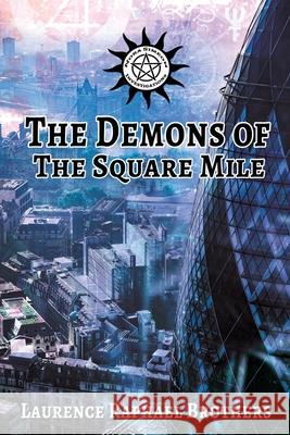 The Demons of the Square Mile Laurence Raphael Brothers 9781987976779 Mirror World Publishing - książka