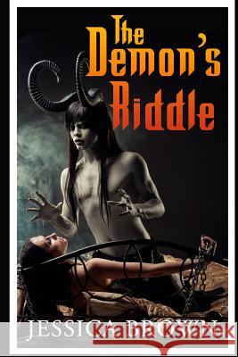 The Demon's Riddle Jessica Brown 9781500865832 Createspace - książka