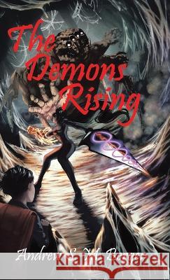 The Demons Rising Andrew S M Berger   9780228881087 Tellwell Talent - książka