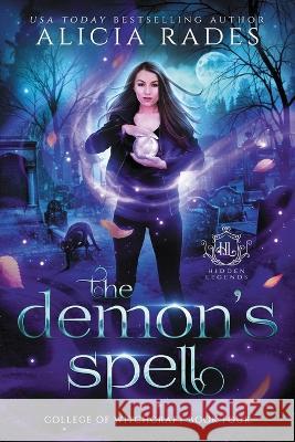 The Demon\'s Spell Alicia Rades Hidden Legends 9781948704984 Crystallite Publishing LLC - książka