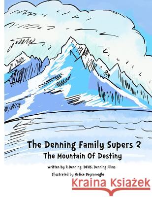 The Denning Family SUPERS 2: The Mountain of Destiny Dfhs 9781500746261 Createspace Independent Publishing Platform - książka