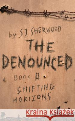 The Denounced: Book 2 Shifting Horizons Sj Sherwood   9781999792930 Blue Ned Ltd - książka