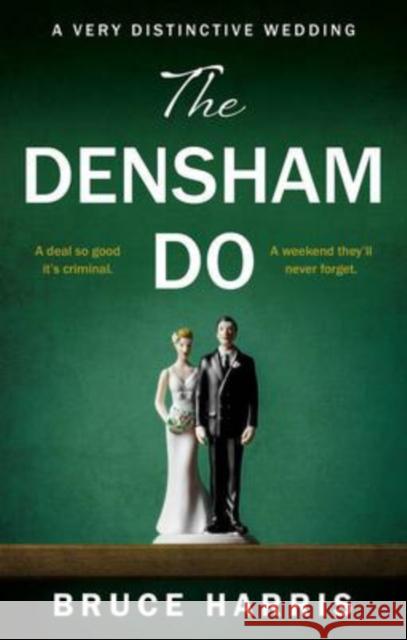 The Densham Do: A Very Distinctive Wedding Bruce Harris 9781914471087 The Book Guild Ltd - książka