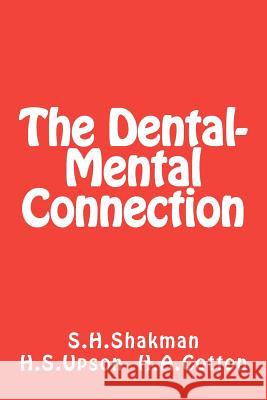 The Dental-Mental Connection: Insomnia and Nerve Strain / Oral Infection and Mental Disease S. H. Shakma Henry S. Upso Henry A. Cotto 9781479257706 Createspace - książka