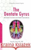 The Dentate Gyrus  9781685072124 Nova Science Publishers Inc