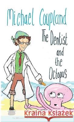 The Dentist and the Octopus Michael Coupland 9781291325423 Lulu Press Inc - książka