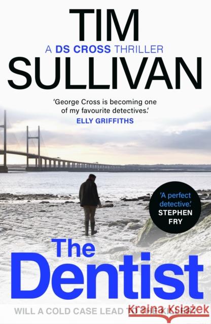 The Dentist: The first gripping read in the unputdownable mystery series with an unforgettable detective in 2025 Tim Sullivan 9781801107716 Bloomsbury Publishing PLC - książka