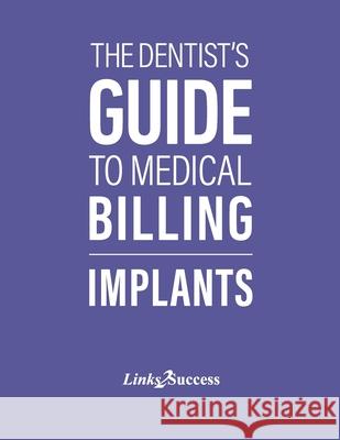 The Dentists Guide to Medical Billing: Implants Christine a. Taxin 9781511949576 Createspace - książka