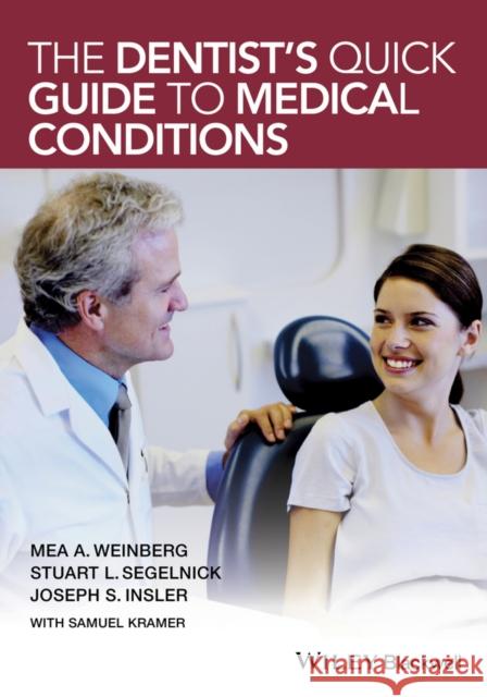 The Dentist's Quick Guide to Medical Conditions Weinberg, Mea; Kramer, Samuel 9781118710111 John Wiley & Sons - książka