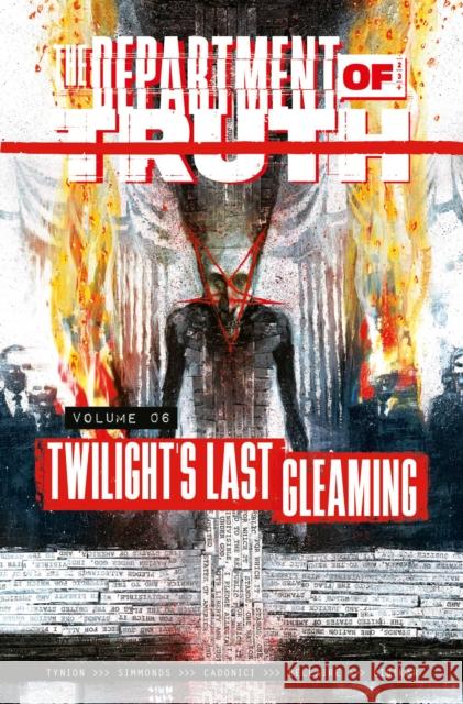 The Department of Truth Volume 6: Twilight's last Gleaming: Twilight's Last Gleaming  9781534330153 Image Comics - książka