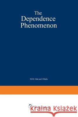 The Dependence Phenomenon M. Glatt 9789401174596 Springer - książka