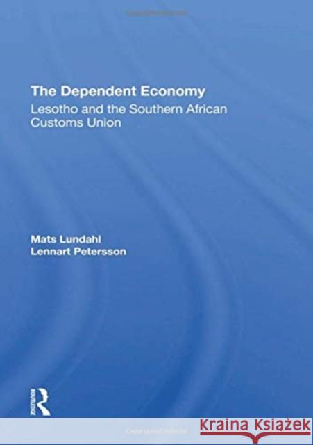 The Dependent Economy: Lesotho and the Southern African Customs Union Petersson, Lennart 9780367291235 Routledge - książka