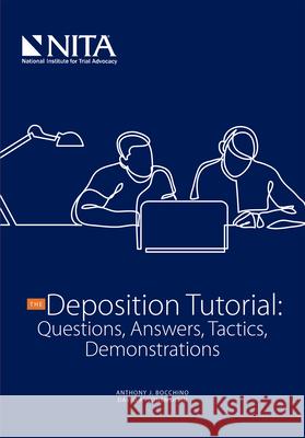 The Deposition Tutorial Anthony J. Bocchino David A. Sonenshein 9781601567918 Aspen Publishers - książka