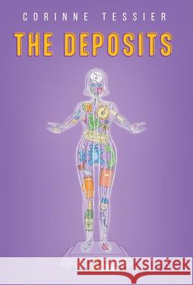 The Deposits Corinne Tessier 9781038309747 FriesenPress - książka