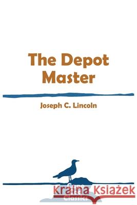 The Depot Master Joseph C. Lincoln 9781732762633 Parnassus Book Service - książka