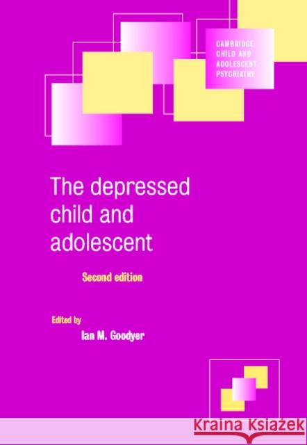 The Depressed Child and Adolescent Ian M. Goodyer 9780521794268 Cambridge University Press - książka